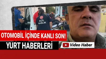 Aracında bıçaklanan adam kurtarılamadı