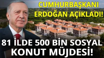 Sinop dahil 81 ilde 500 bin sosyal konut yapılacak