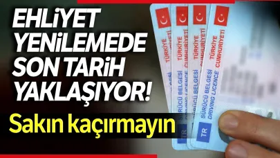 Ehliyet yenileme için son tarih 31 Ekim!