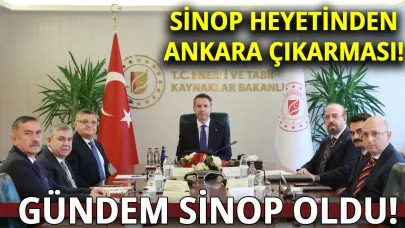 Sinop heyeti Ankara’da önemli temaslarda bulundu