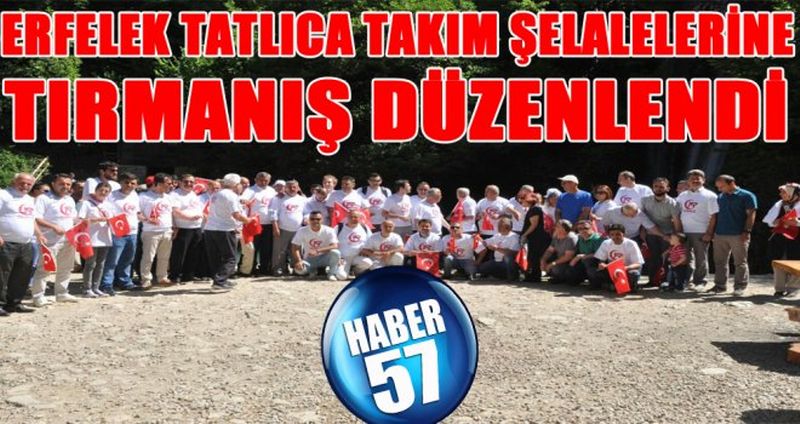 ERFELEK TATLICA TAKIM ŞELALELERİNE TIRMANIŞ DÜZENLENDİ