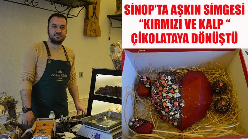 AŞKIN SİMGESİ “KIRMIZI VE KALP “ÇİKOLATAYA DÖNÜŞTÜ