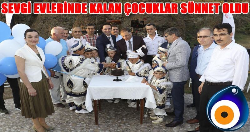 SEVGİ EVLERİNDE KALAN ÇOCUKLAR SÜNNET OLDU