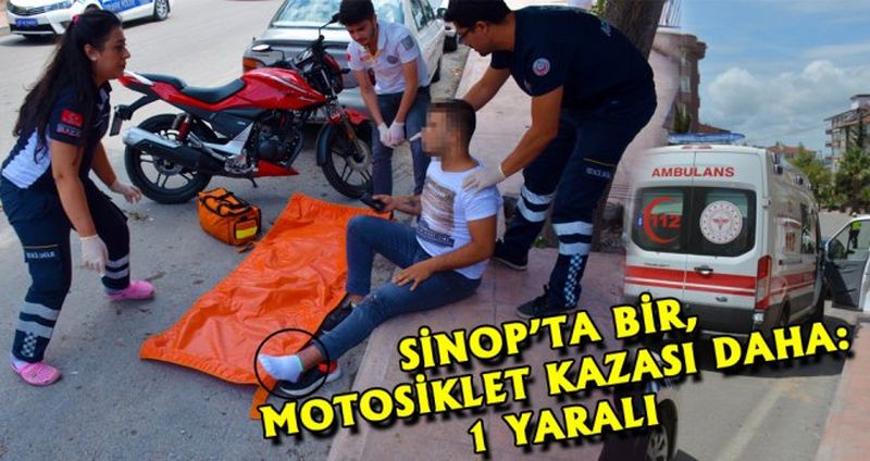 SİNOP’TA MOTOSİKLET KAZASI: 1 YARALI