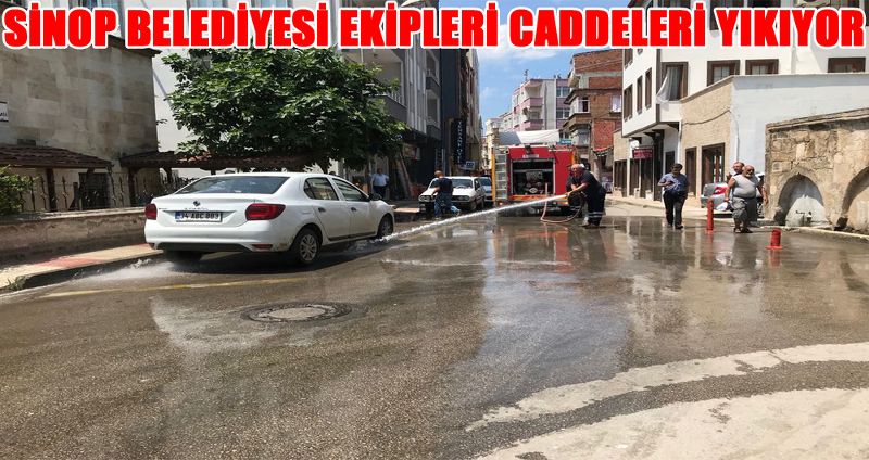 SİNOP BELEDİYESİ EKİPLERİ CADDELERİ YIKIYOR