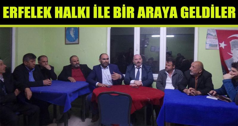 ERFELEK HALKI İLE BİR ARAYA GELDİLER