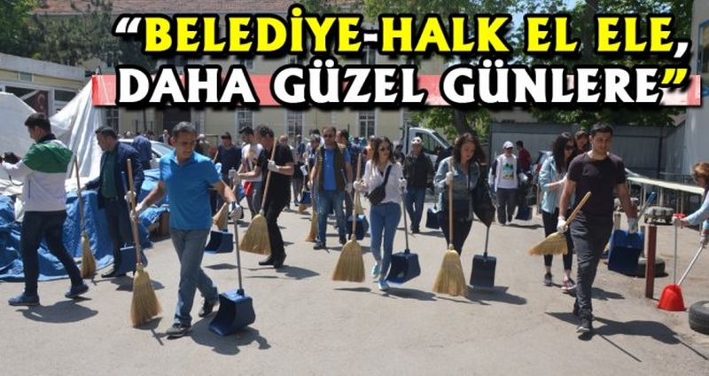 BELEDİYE-HALK EL ELE, DAHA GÜZEL GÜNLERE