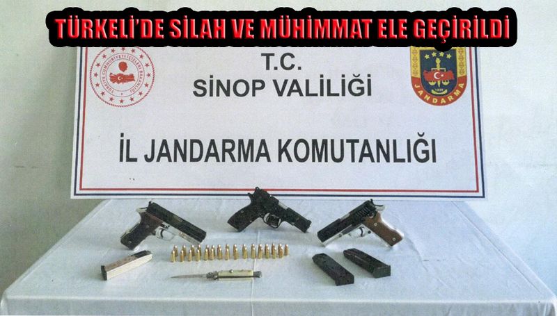 TÜRKELİ’DE SİLAH VE MÜHİMMAT ELE GEÇİRİLDİ