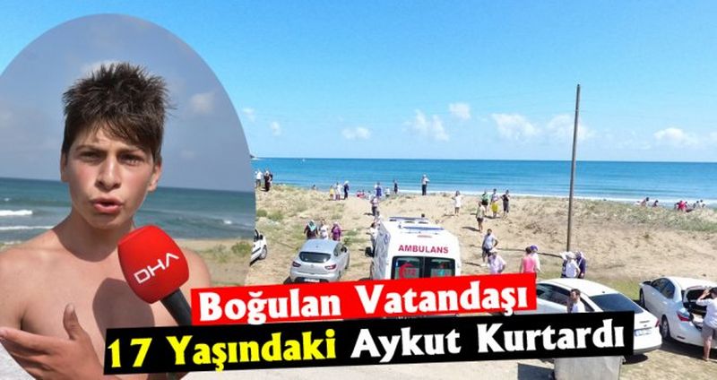 17 YAŞINDAKİ GENÇ BOĞULMA TEHLİKESİ GEÇİREN VATANDAŞI KURTARDI