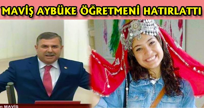 MAVİŞ AYBÜKE ÖĞRETMENİ HATIRLATTI