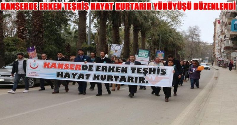 KANSERDE ERKEN TEŞHİS HAYAT KURTARIR YÜRÜYÜŞÜ DÜZENLENDİ