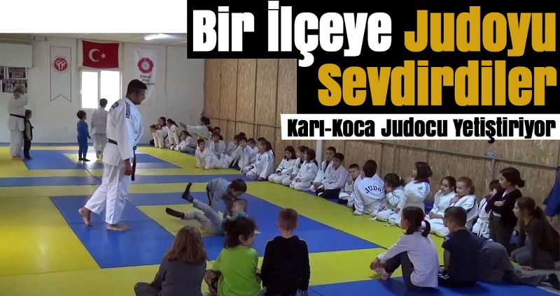 Bir İlçeye Judoyu Sevdirdiler