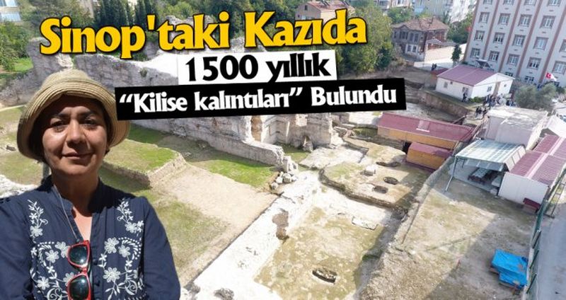 Sinop'taki kazıda 1500 yıllık kilise kalıntıları bulundu