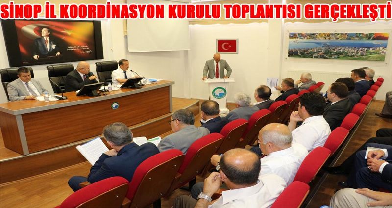 SİNOP İL KOORDİNASYON KURULU TOPLANTISI GERÇEKLEŞTİ