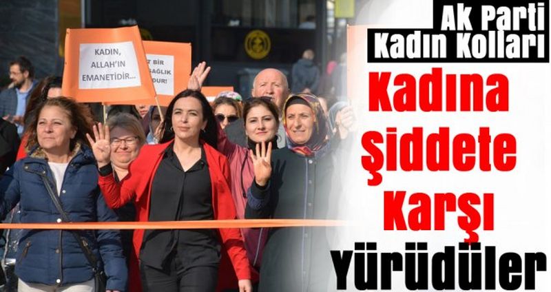Ak Partiden Kadına Şiddet Yürüyüşü