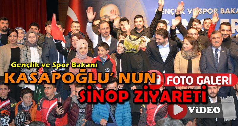 BAKAN KASAPOĞLU’NUN SİNOP ZİYARETİ