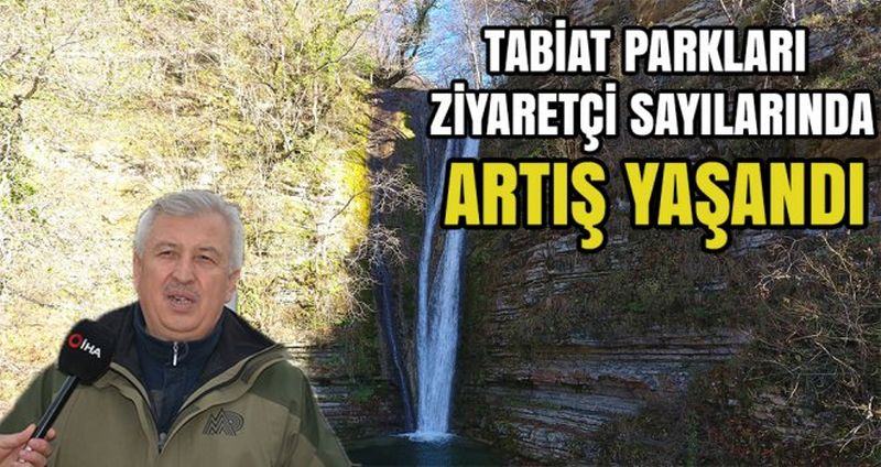 TABİAT PARKLARI ZİYARETÇİ SAYILARINDA ARTIŞ YAŞANDI