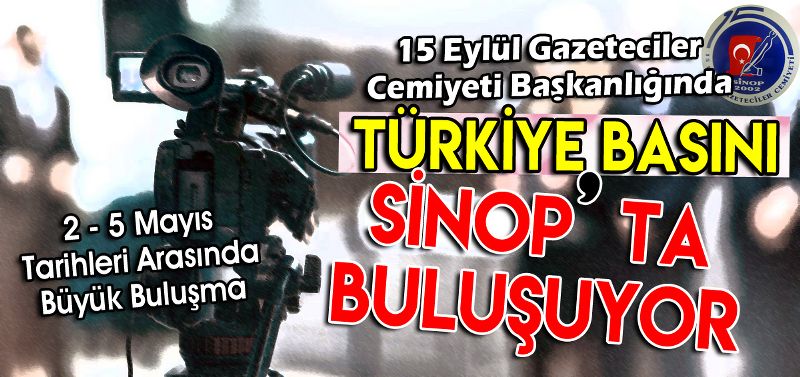 TÜRKİYE BASINI SİNOP’TA BULUŞUYOR