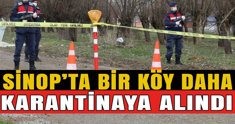 Sinop'ta bir köy karantinaya alındı