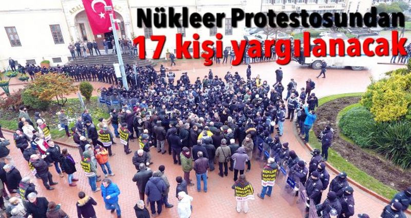 Sinop nükleer protestosu olayından Belediye dâhil 17 kişi yargılanacak