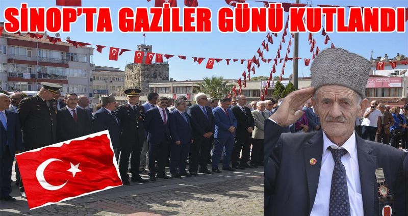 SİNOP’TA GAZİLER GÜNÜ KUTLANDI