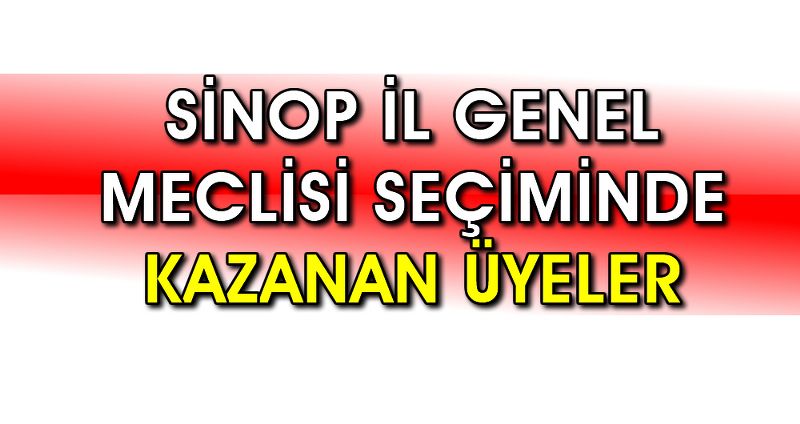 SİNOP İL GENEL MECLİSİ KAZANANLARI