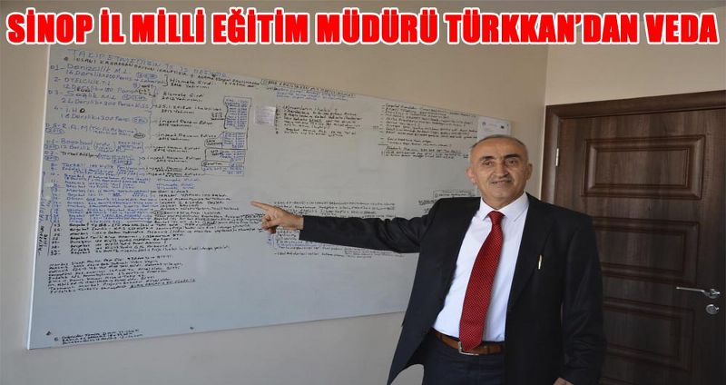 SİNOP İL MİLLİ EĞİTİM MÜDÜRÜ TÜRKKAN’DAN VEDA
