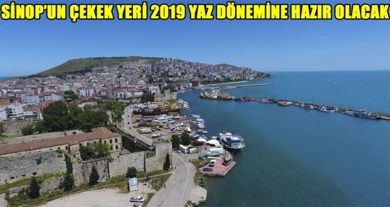 "SİNOP’UN ÇEKEK YERİ 2019 YAZ DÖNEMİNE HAZIR OLACAK "