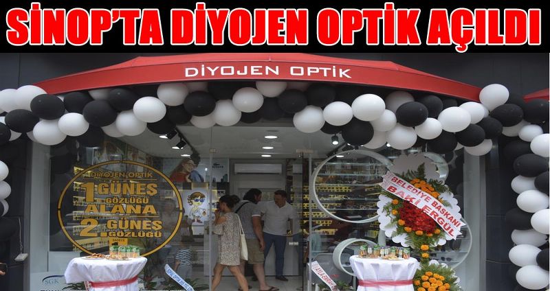 SİNOP’TA DİYOJEN OPTİK AÇILDI