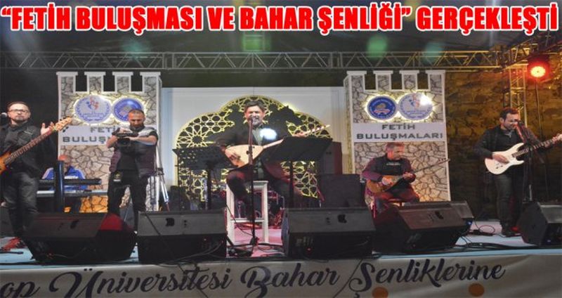 “FETİH BULUŞMASI VE BAHAR ŞENLİĞİ” GERÇEKLEŞTİ