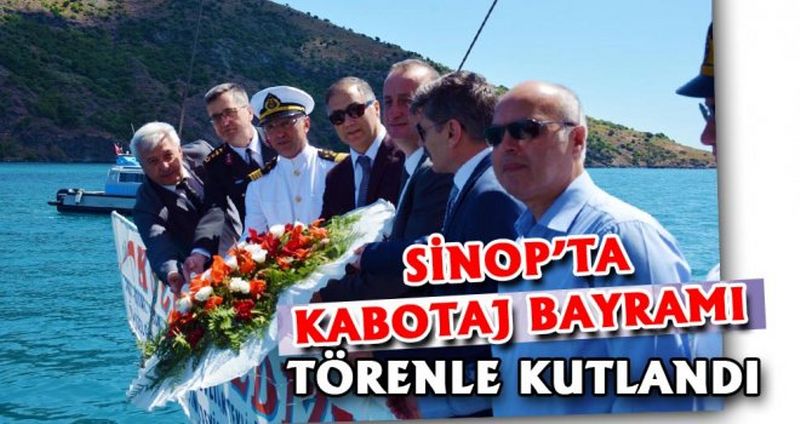 SİNOP’TA KABOTAJ BAYRAMI TÖRENLE KUTLANDI