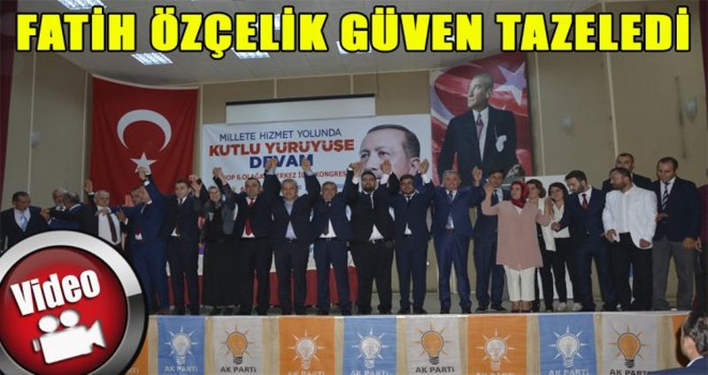 "FATİH ÖZÇELİK GÜVEN TAZELEDİ"