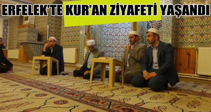 ERFELEK’TE KUR’AN ZİYAFETİ YAŞANDI