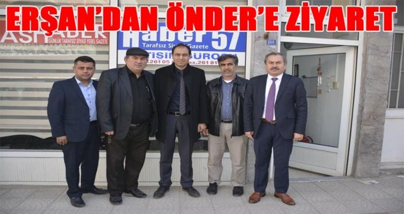 ERŞAN’DAN ÖNDER’E ZİYARET
