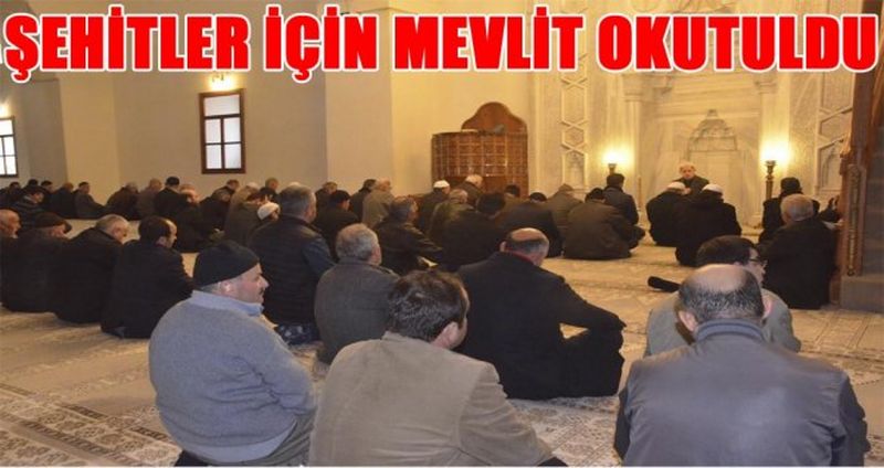 ŞEHİTLER İÇİN MEVLİT OKUTULDU