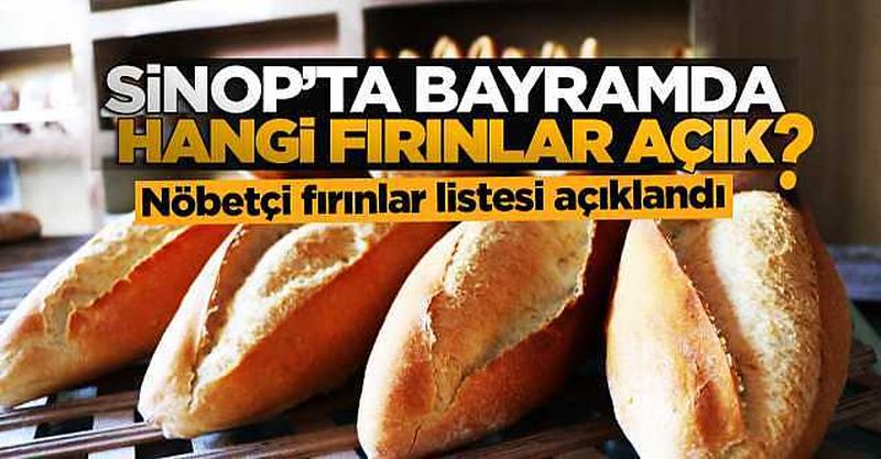 Sinop'ta bayramda açık olacak fırınlar