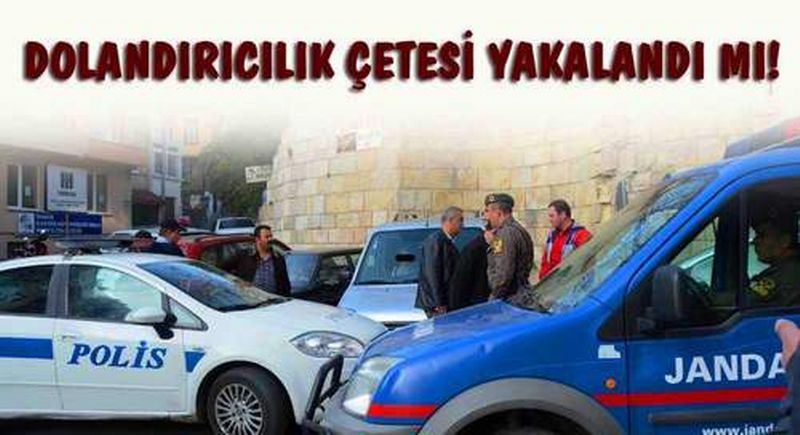 DOLANDIRICILIK ÇETESİ YAKALANDI MI!