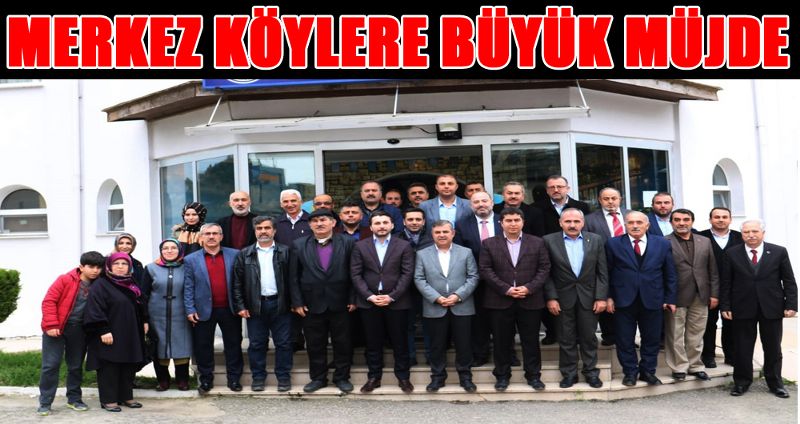 MERKEZ KÖYLERE BÜYÜK MÜJDE