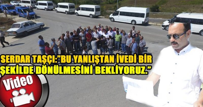 SERDAR TAŞÇI:”BU YANLIŞTAN İVEDİ BİR ŞEKİLDE DÖNÜLMESİNİ BEKLİYORUZ.”