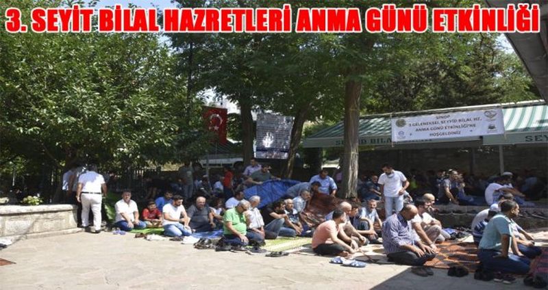 "3. SEYİT BİLAL HAZRETLERİ ANMA GÜNÜ ETKİNLİĞİ"