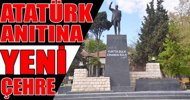 ATATÜRK ANITI’NA YENİ ÇEHRE!