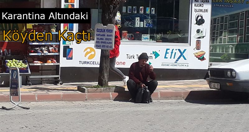 Karantina Altındaki Köyden Kaçtı