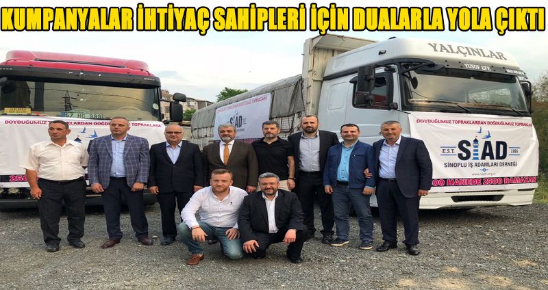 KUMPANYALAR İHTİYAÇ SAHİPLERİ İÇİN DUALARLA YOLA ÇIKTI
