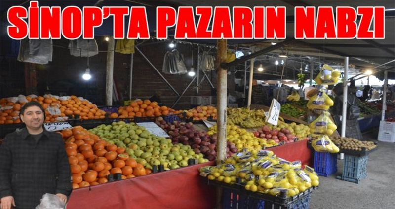 SİNOP’TA PAZARIN NABZI