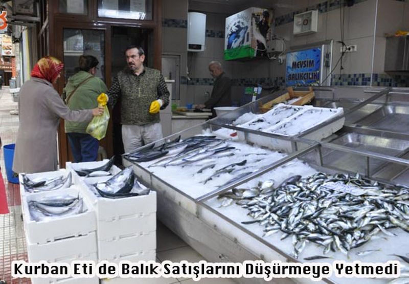 Kurban Eti de Balık Satışlarını Düşürmeye Yetmedi