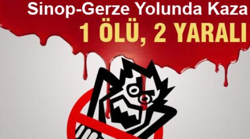 TRAFİK KASASI 1 ÖLÜ 2 YARALI