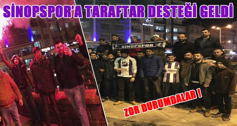 SİNOPSPOR’A TARAFTAR DESTEĞİ GELDİ