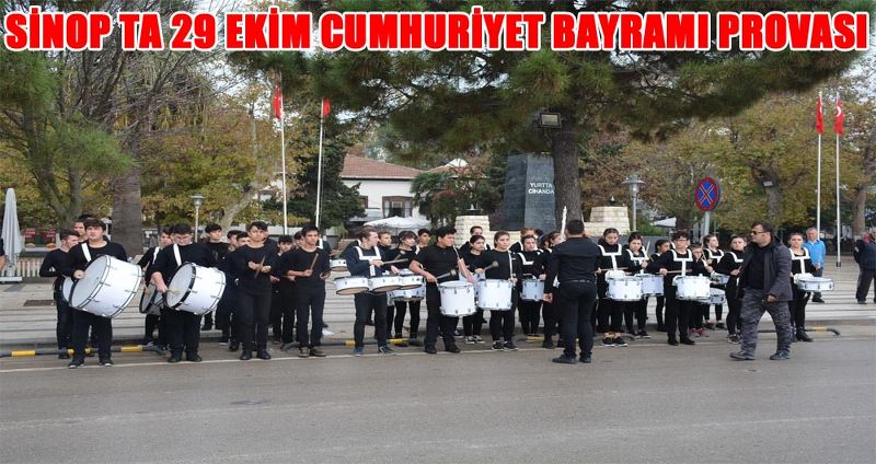 SİNOP TA 29 EKİM CUMHURİYET BAYRAMI PROVASI