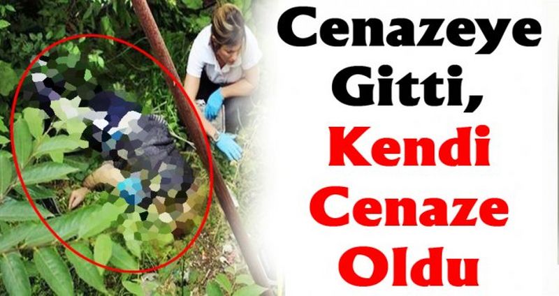 Cenazeye Gitti Kendisi Cenaze Oldu