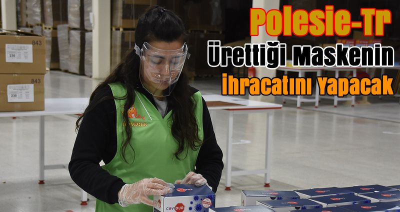 Polesie-Tr Ürettiği Maskenin İhracatını Yapacak